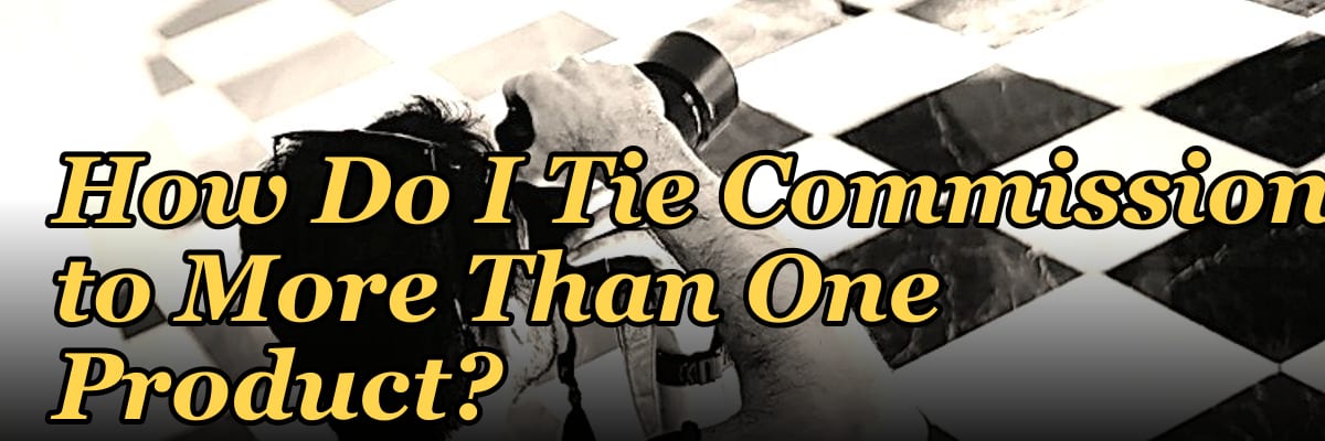 How Do I Tie Commission to More Than One Product?