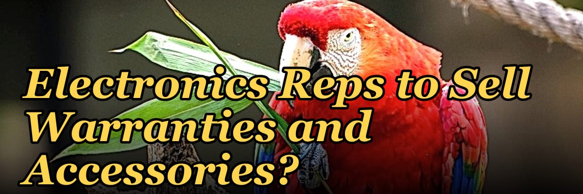 How Do I Get My Electronics Reps to Sell Warranties and Accessories?