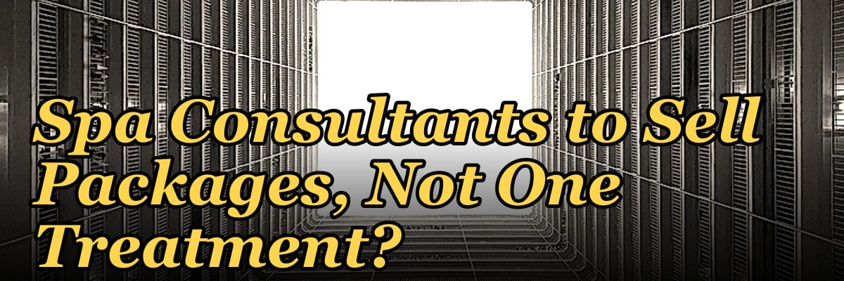 How Do I Get My Medical Spa Consultants to Sell Packages, Not One Treatment?