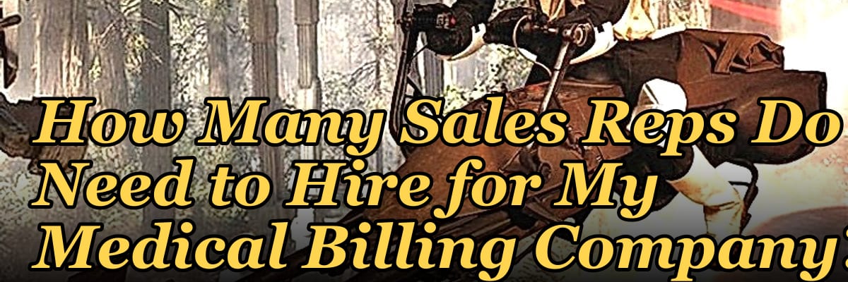 How Many Sales Reps Do I Need to Hire for My Medical Billing Company?