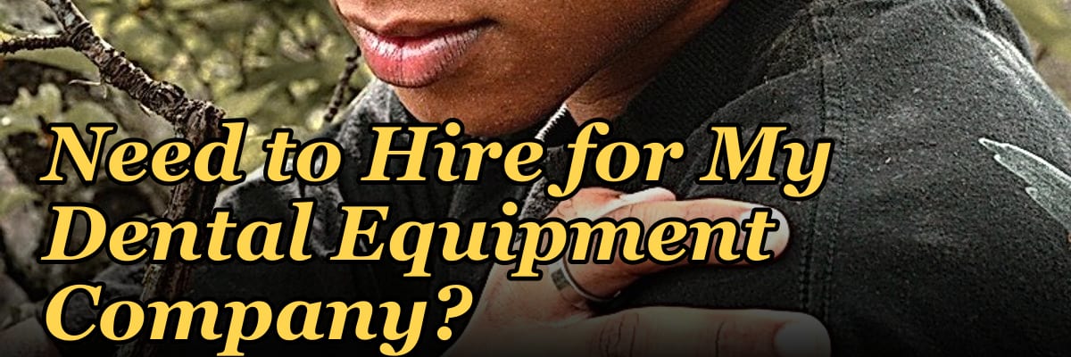 How Many Sales Reps Do I Need to Hire for My Dental Equipment Company?