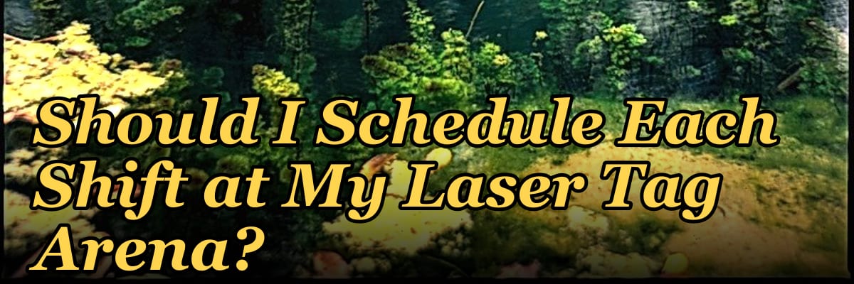 How Many Employees Should I Schedule Each Shift at My Laser Tag Arena?