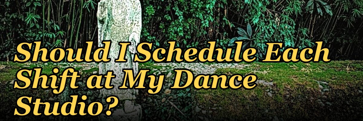How Many Employees Should I Schedule Each Shift at My Dance Studio?
