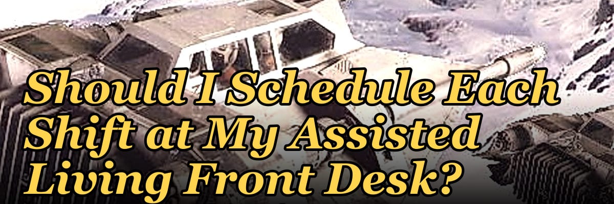 How Many Employees Should I Schedule Each Shift at My Assisted Living Front Desk?