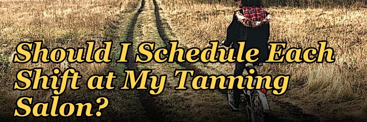 How Many Employees Should I Schedule Each Shift at My Tanning Salon?