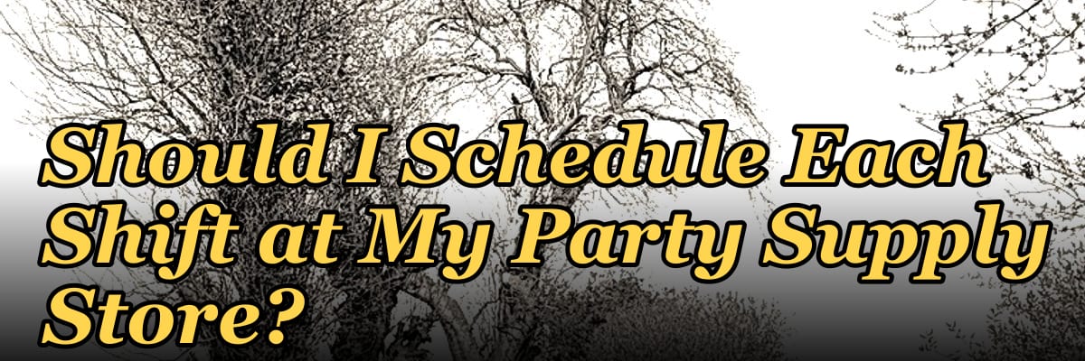 How Many Employees Should I Schedule Each Shift at My Party Supply Store?