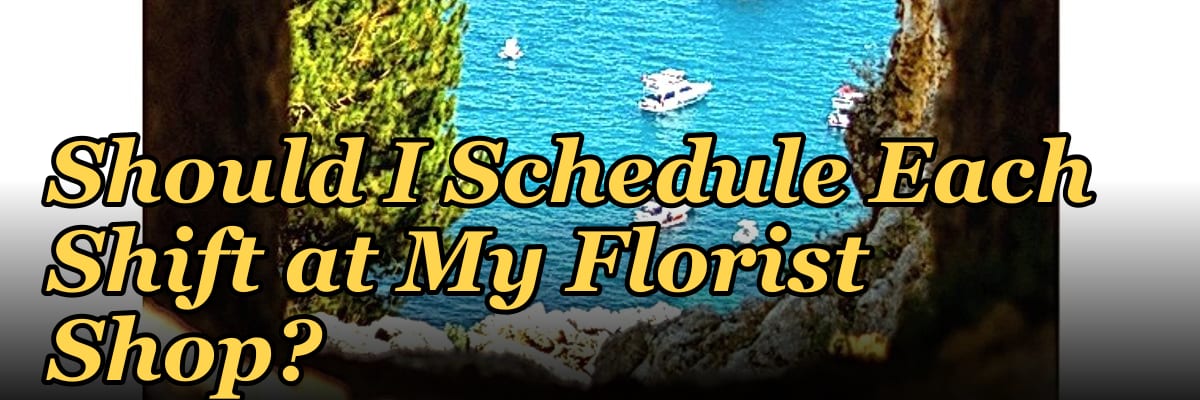 How Many Employees Should I Schedule Each Shift at My Florist Shop?