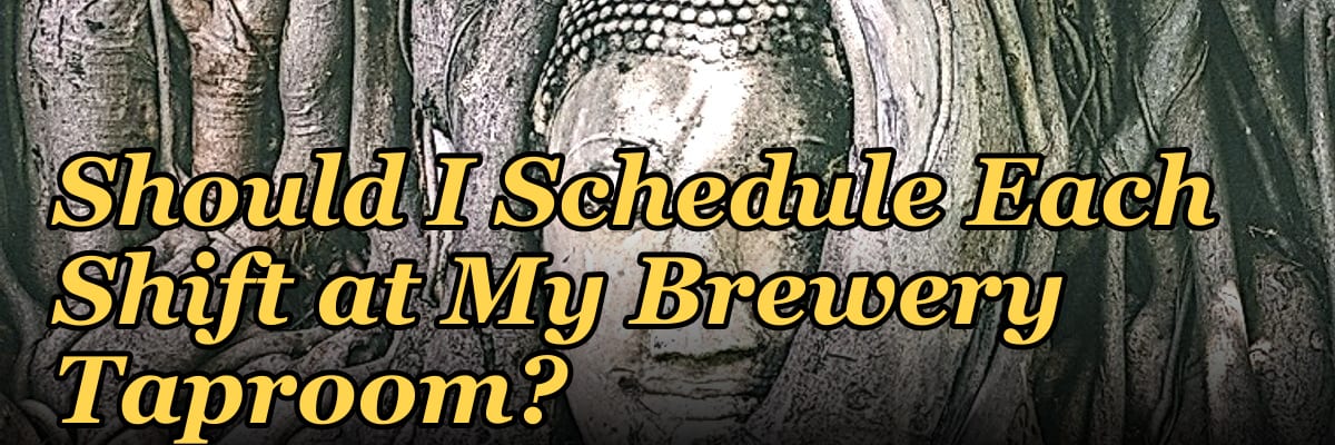 How Many Employees Should I Schedule Each Shift at My Brewery Taproom?