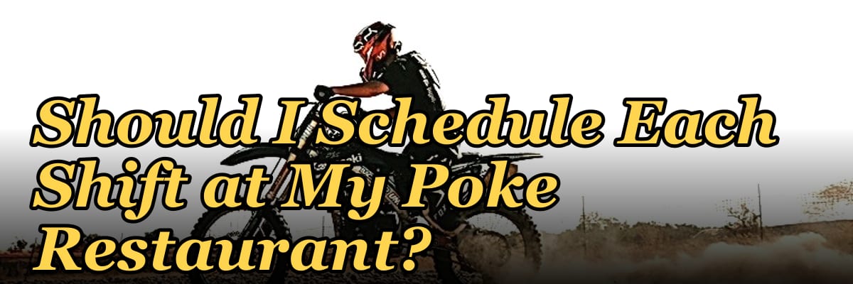 How Many Employees Should I Schedule Each Shift at My Poke Restaurant?
