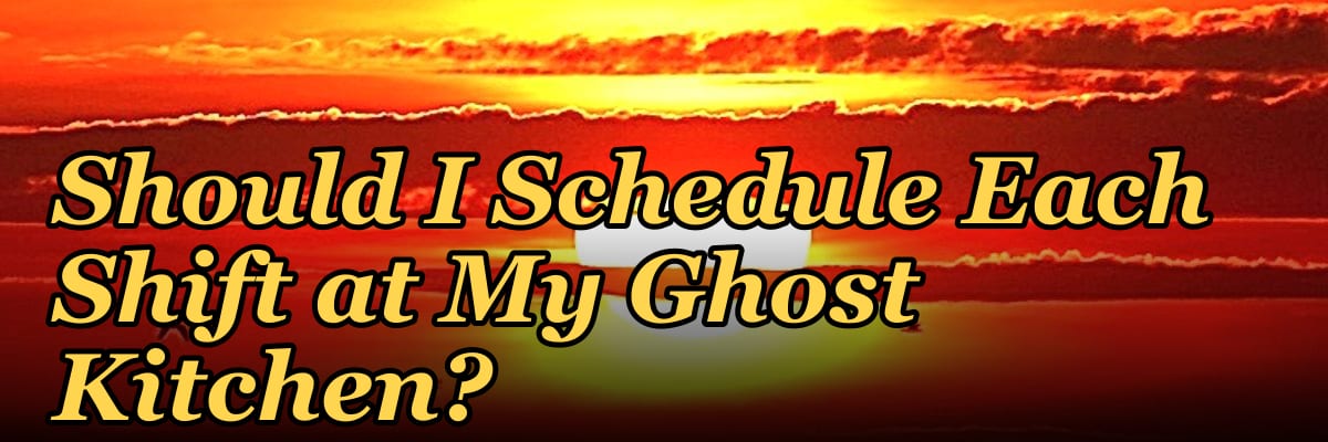 How Many Employees Should I Schedule Each Shift at My Ghost Kitchen?