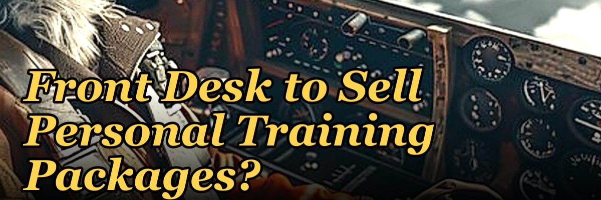 How Do I Get My Gym Front Desk to Sell Personal Training Packages?