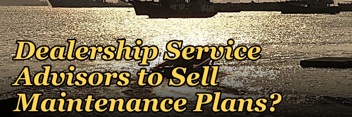 How Do I Get My Dealership Service Advisors to Sell Maintenance Plans?