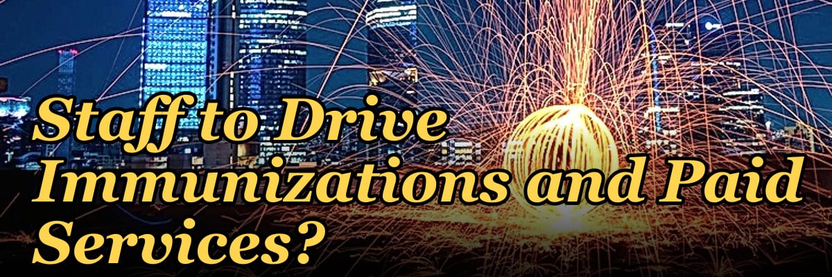 How Do I Get My Pharmacy Staff to Drive Immunizations and Paid Services?