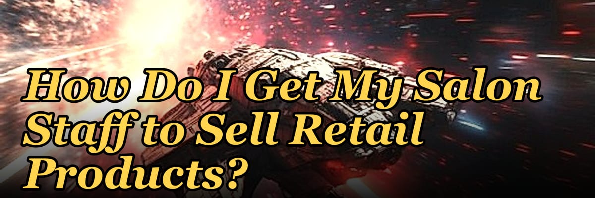 How Do I Get My Salon Staff to Sell Retail Products?