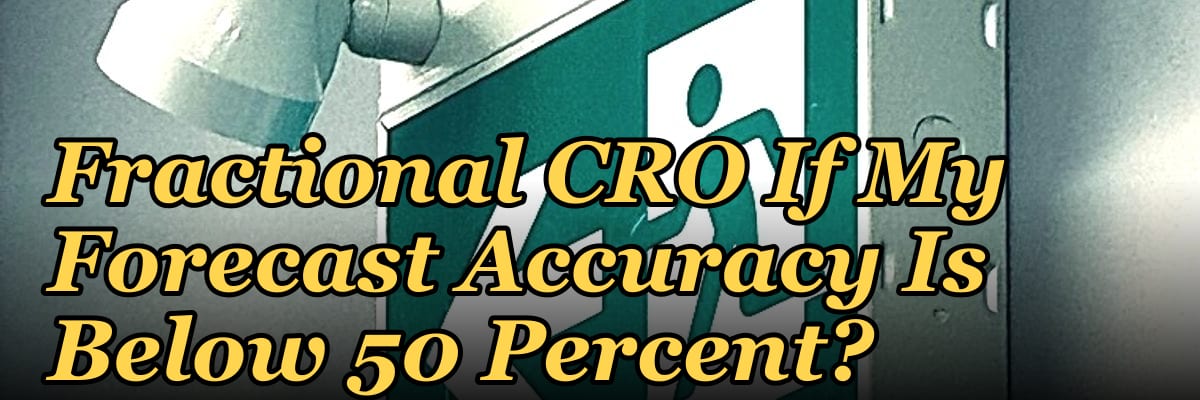 Should I Hire a Fractional CRO If My Forecast Accuracy Is Below 50 Percent?