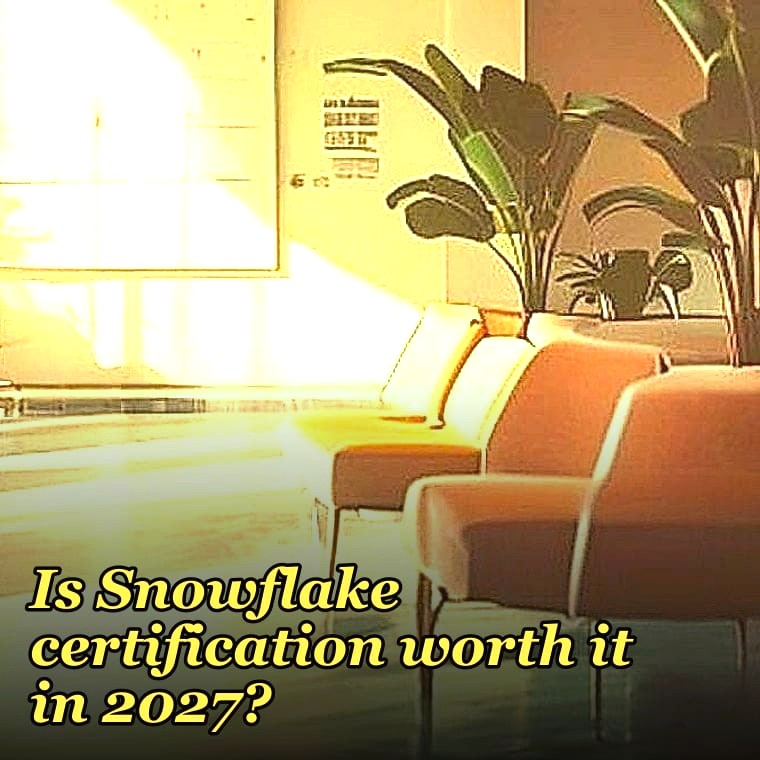 Is Snowflake certification worth it in 2027?