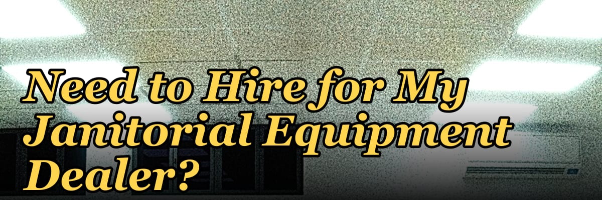 How Many Sales Reps Do I Need to Hire for My Janitorial Equipment Dealer?