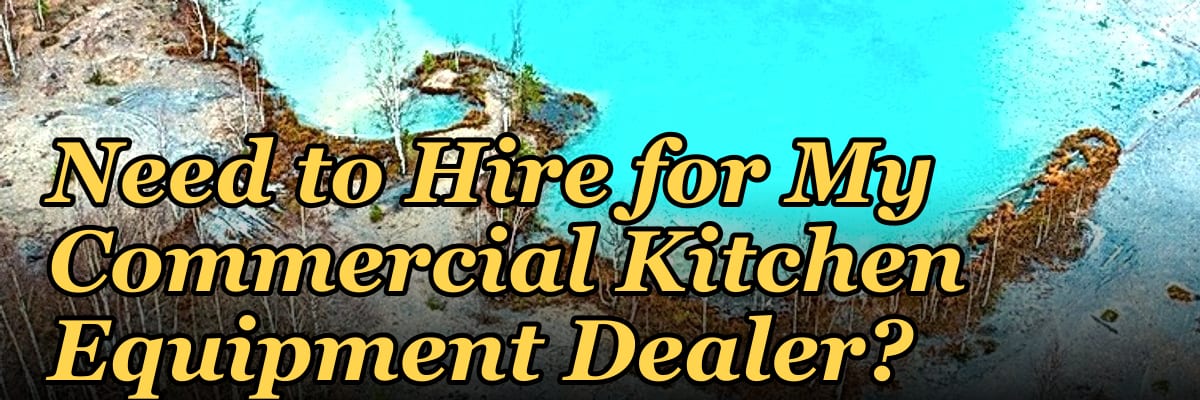 How Many Sales Reps Do I Need to Hire for My Commercial Kitchen Equipment Dealer?