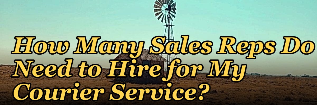 How Many Sales Reps Do I Need to Hire for My Courier Service?