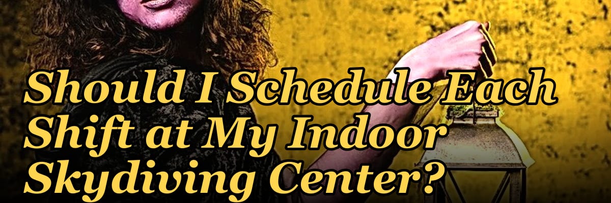 How Many Employees Should I Schedule Each Shift at My Indoor Skydiving Center?
