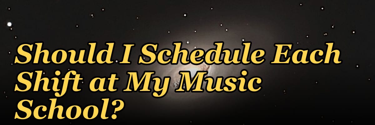 How Many Employees Should I Schedule Each Shift at My Music School?