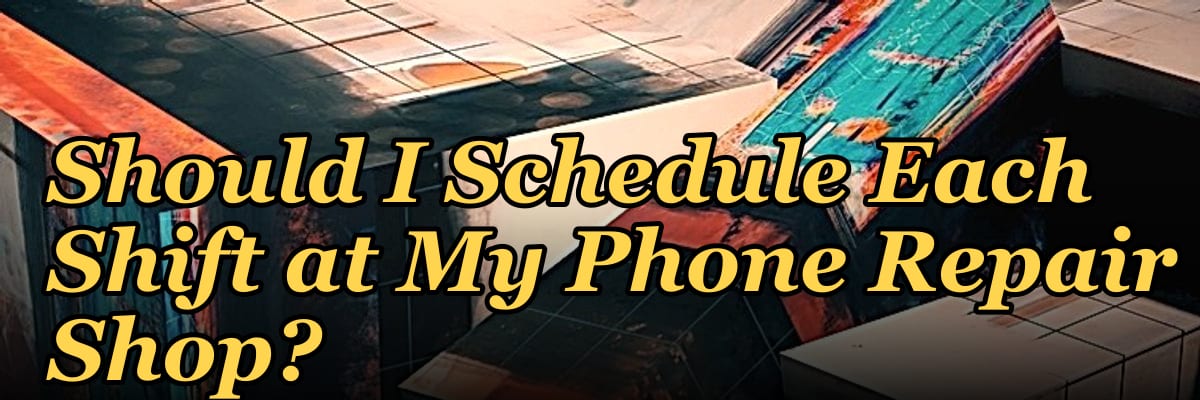 How Many Employees Should I Schedule Each Shift at My Phone Repair Shop?