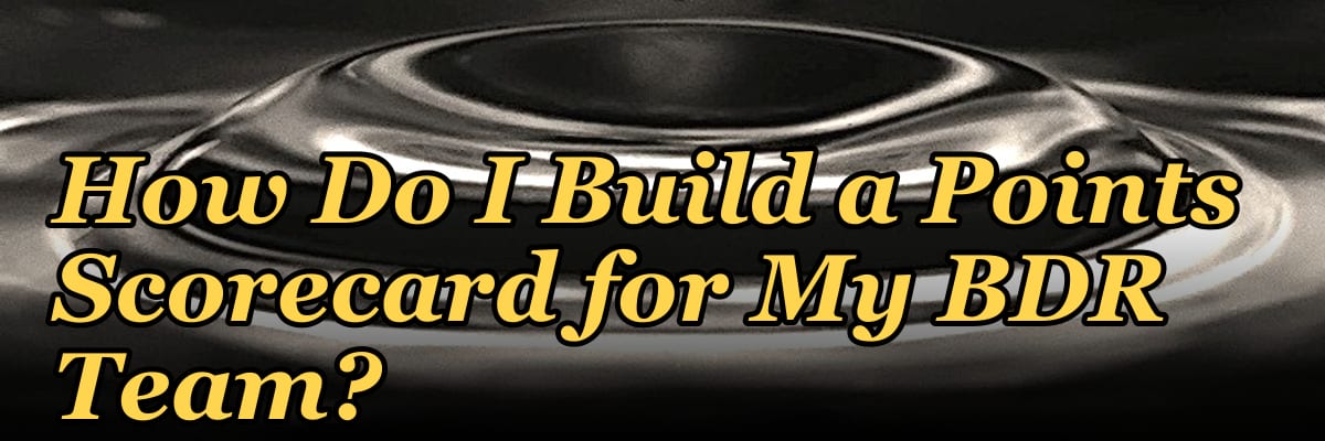 How Do I Build a Points Scorecard for My BDR Team?