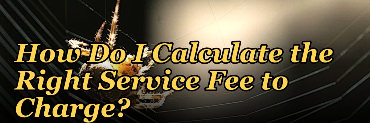 How Do I Calculate the Right Service Fee to Charge?