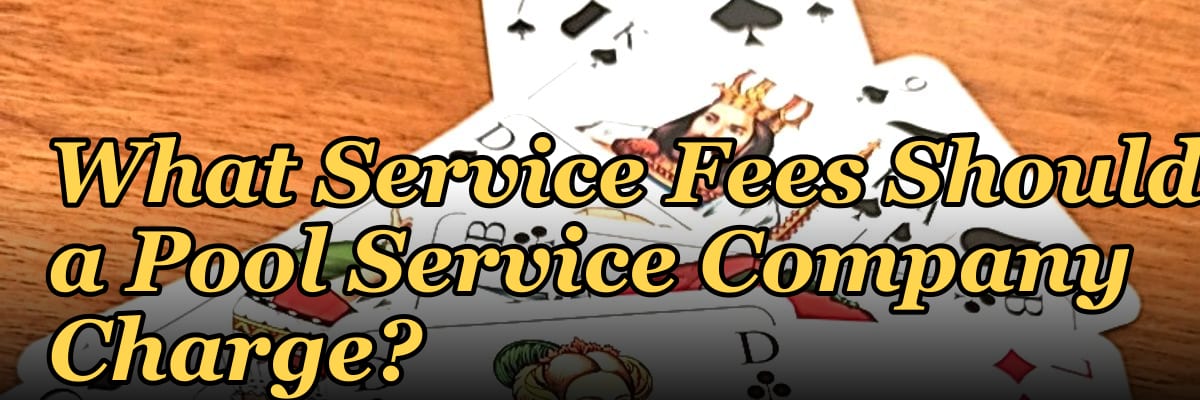 What Service Fees Should a Pool Service Company Charge?