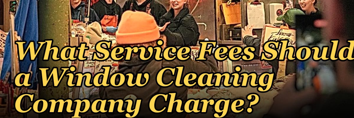 What Service Fees Should a Window Cleaning Company Charge?