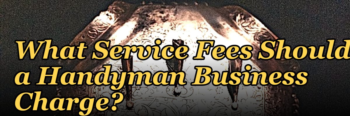 What Service Fees Should a Handyman Business Charge?
