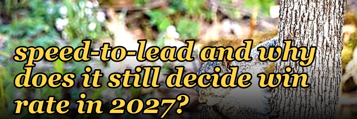 How do you measure speed-to-lead and why does it still decide win rate in 2027?