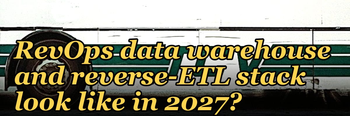 What does a modern RevOps data warehouse and reverse-ETL stack look like in 2027?