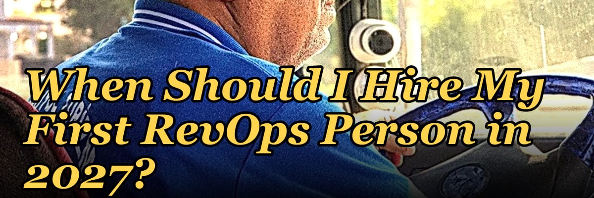 When Should I Hire My First RevOps Person in 2027?