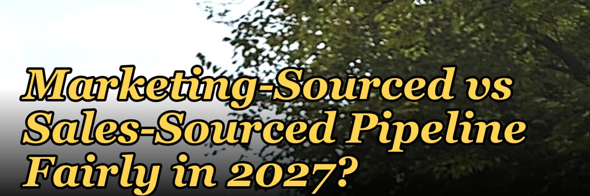 How Do I Measure Marketing-Sourced vs Sales-Sourced Pipeline Fairly in 2027?