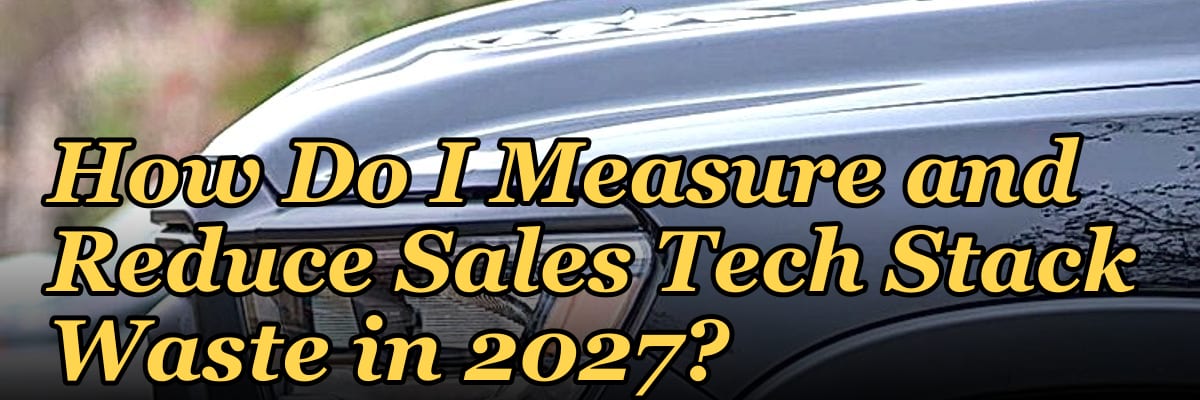 How Do I Measure and Reduce Sales Tech Stack Waste in 2027?