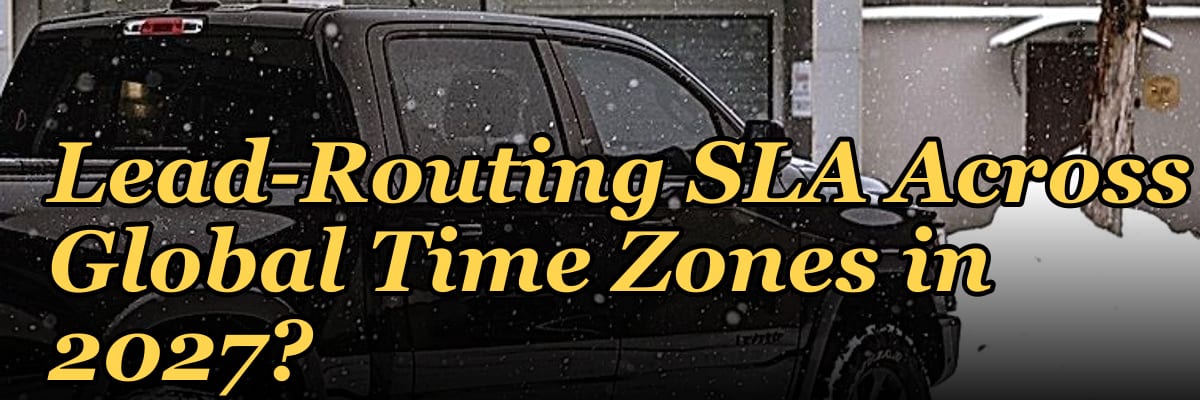 How Do I Design a Lead-Routing SLA Across Global Time Zones in 2027?