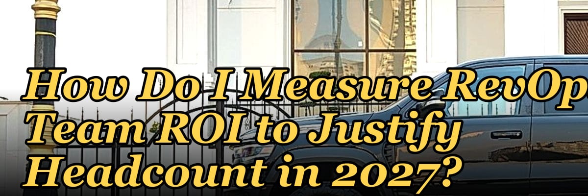 How Do I Measure RevOps Team ROI to Justify Headcount in 2027?