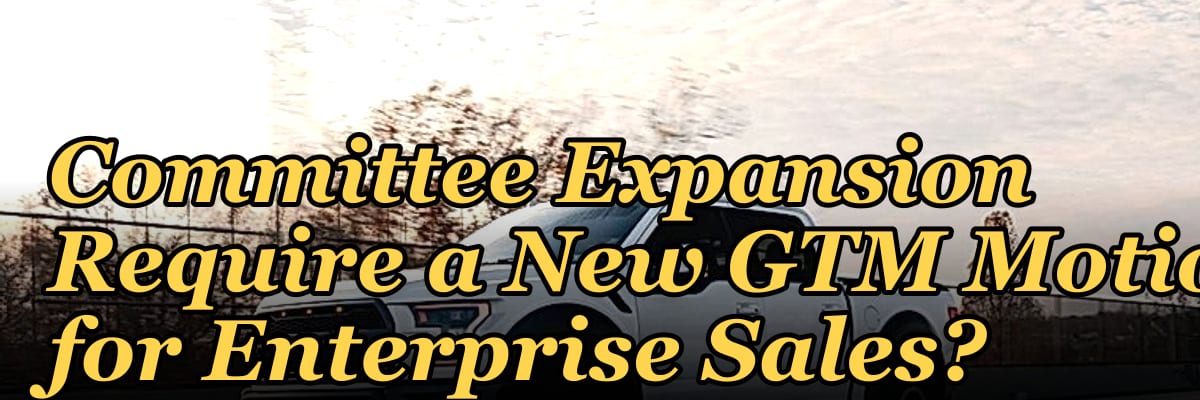 Does the 2027 Buying Committee Expansion Require a New GTM Motion for Enterprise Sales?