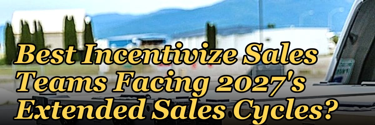 What Compensation Models Best Incentivize Sales Teams Facing 2027's Extended Sales Cycles?
