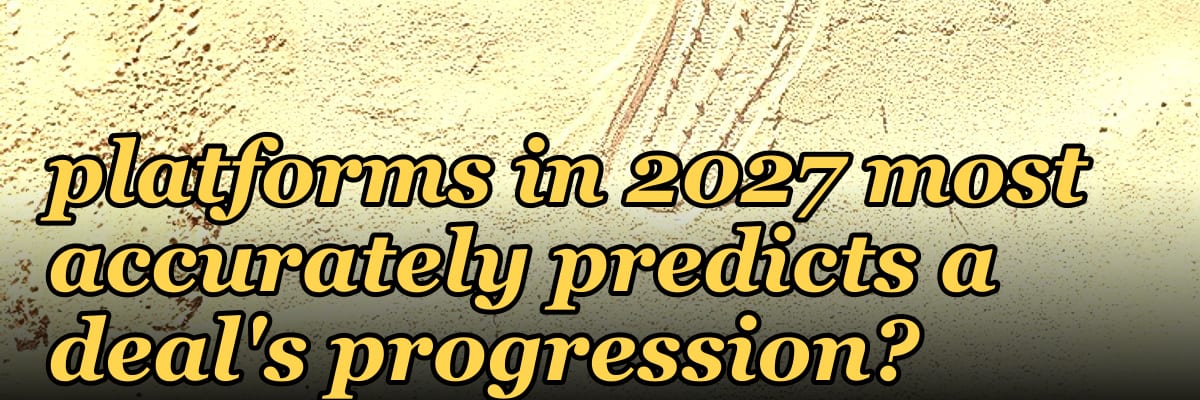 What single data point from consolidated platforms in 2027 most accurately predicts a deal's progression?