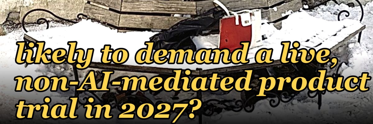 What specific buying committee member is most likely to demand a live, non-AI-mediated product trial in 2027?
