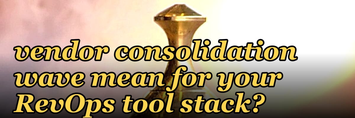 What does the 2027 vendor consolidation wave mean for your RevOps tool stack?