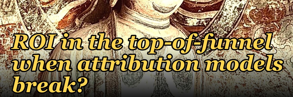 How do you measure AI’s ROI in the top-of-funnel when attribution models break?