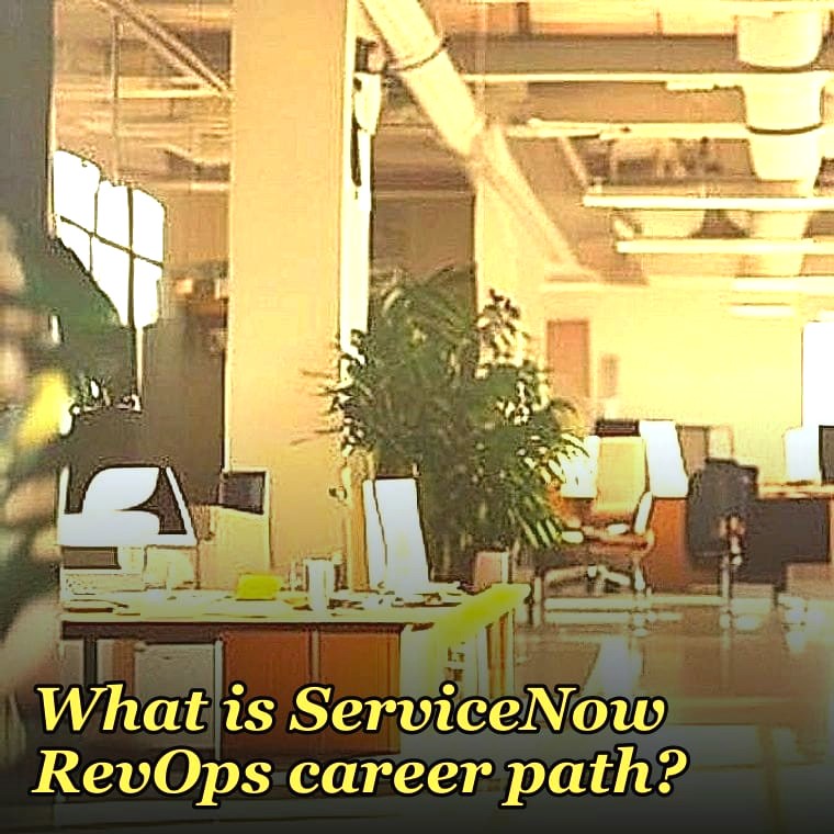 What is ServiceNow RevOps career path?