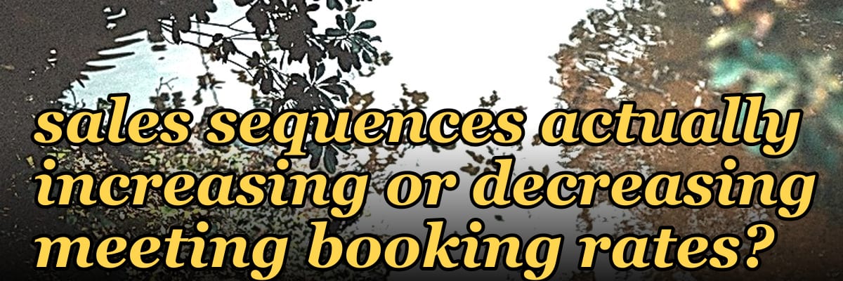 Are 2027 AI-powered sales sequences actually increasing or decreasing meeting booking rates?