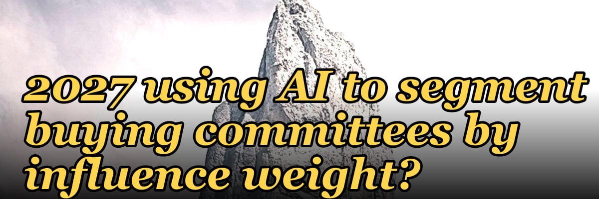 How are B2B companies in 2027 using AI to segment buying committees by influence weight?