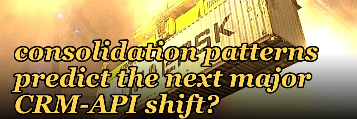 What 2027 vendor consolidation patterns predict the next major CRM-API shift?