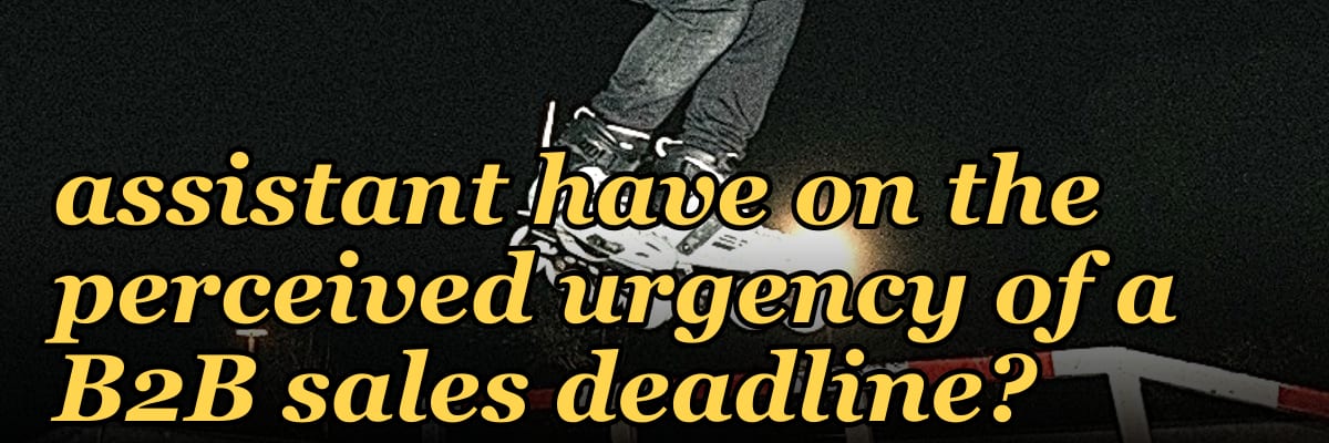 What impact does a buyer's internal AI assistant have on the perceived urgency of a B2B sales deadline?