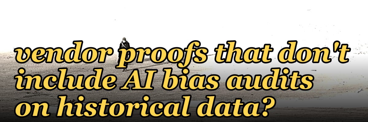 Why are 2027 buying committees rejecting vendor proofs that don't include AI bias audits on historical data?